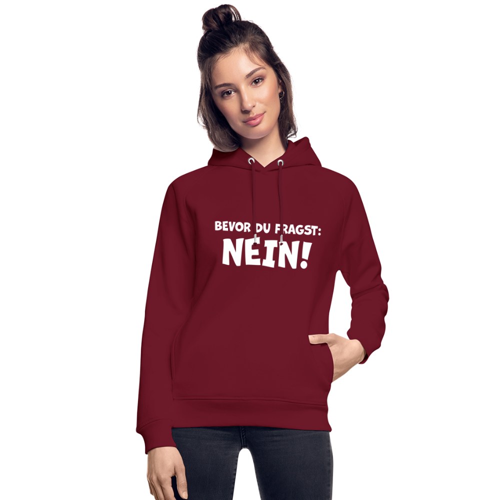 Bevor du fragst: NEIN! - Unisex Bio-Hoodie - Burgunderrot