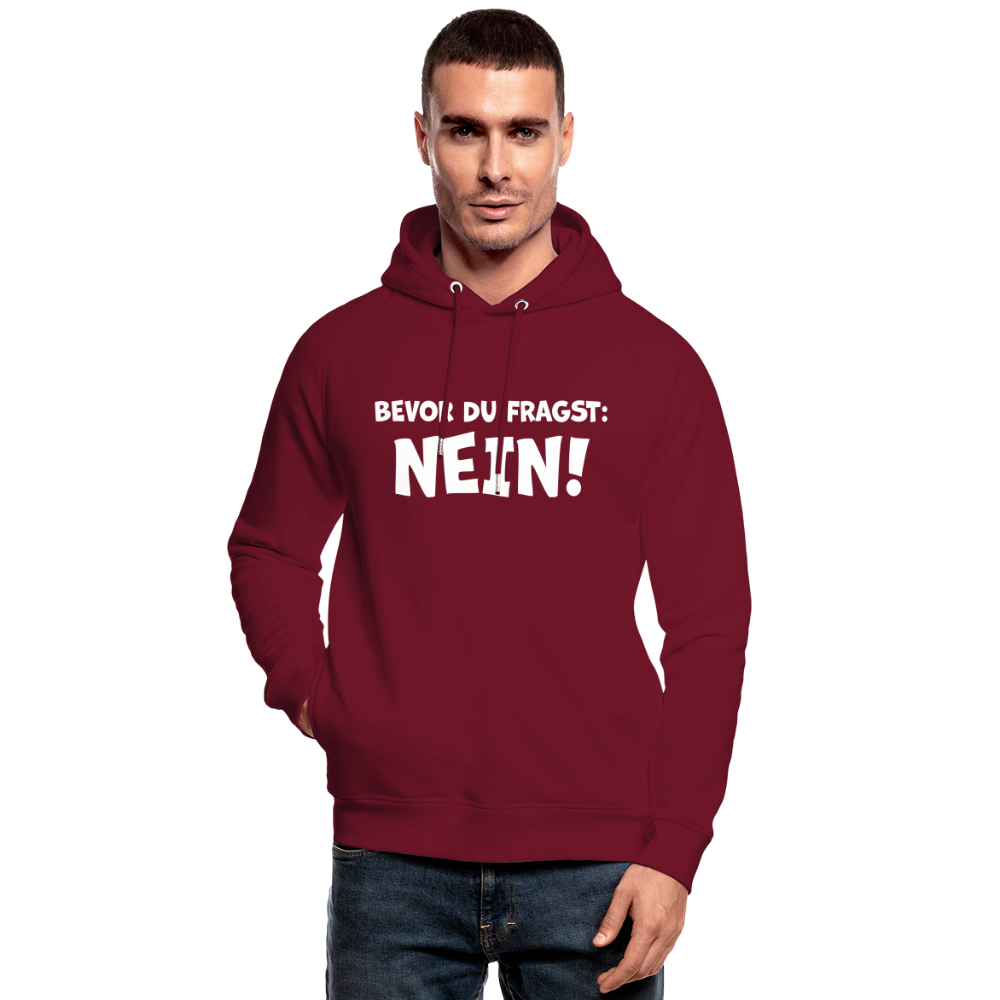 Bevor du fragst: NEIN! - Unisex Bio-Hoodie - Burgunderrot