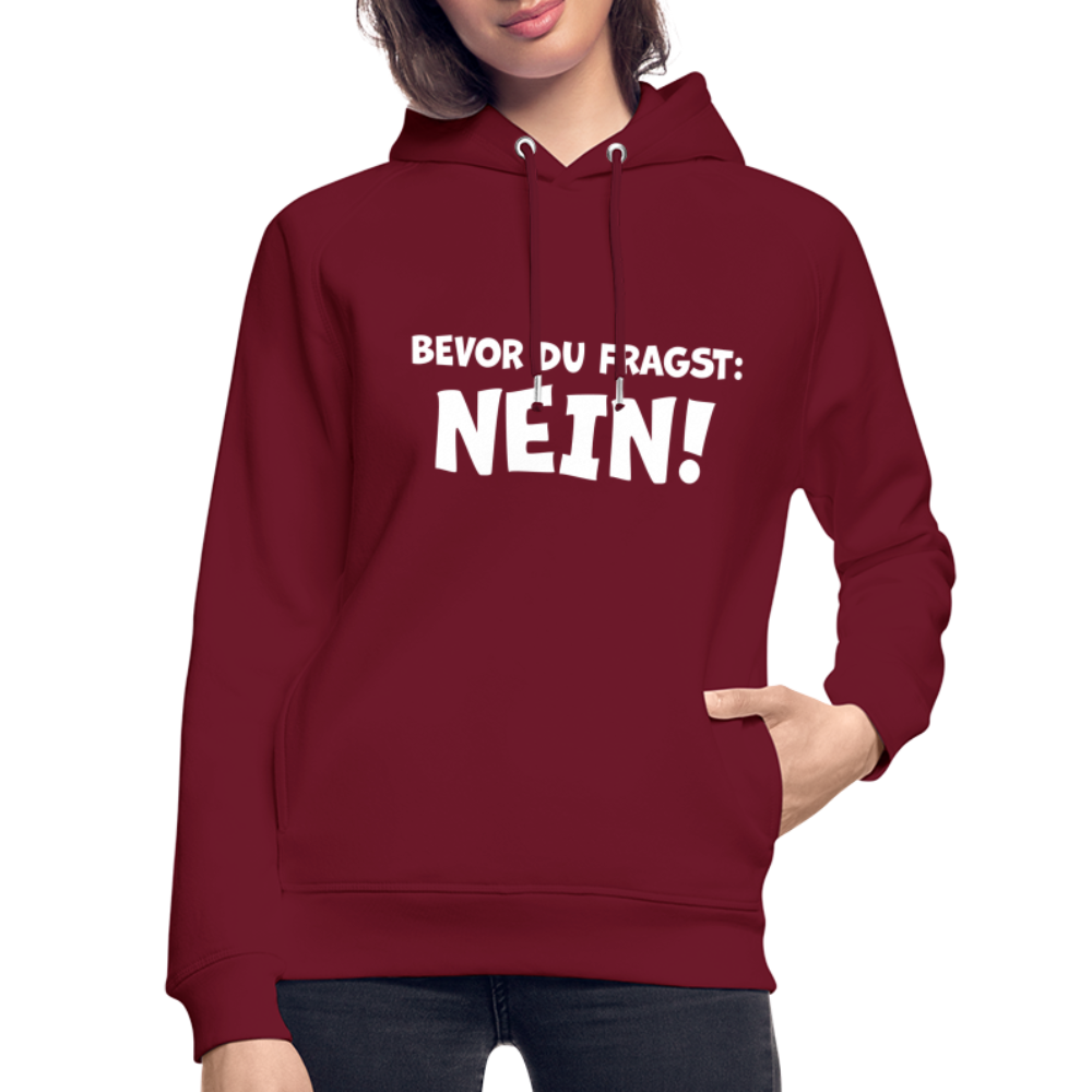 Bevor du fragst: NEIN! - Unisex Bio-Hoodie - Burgunderrot