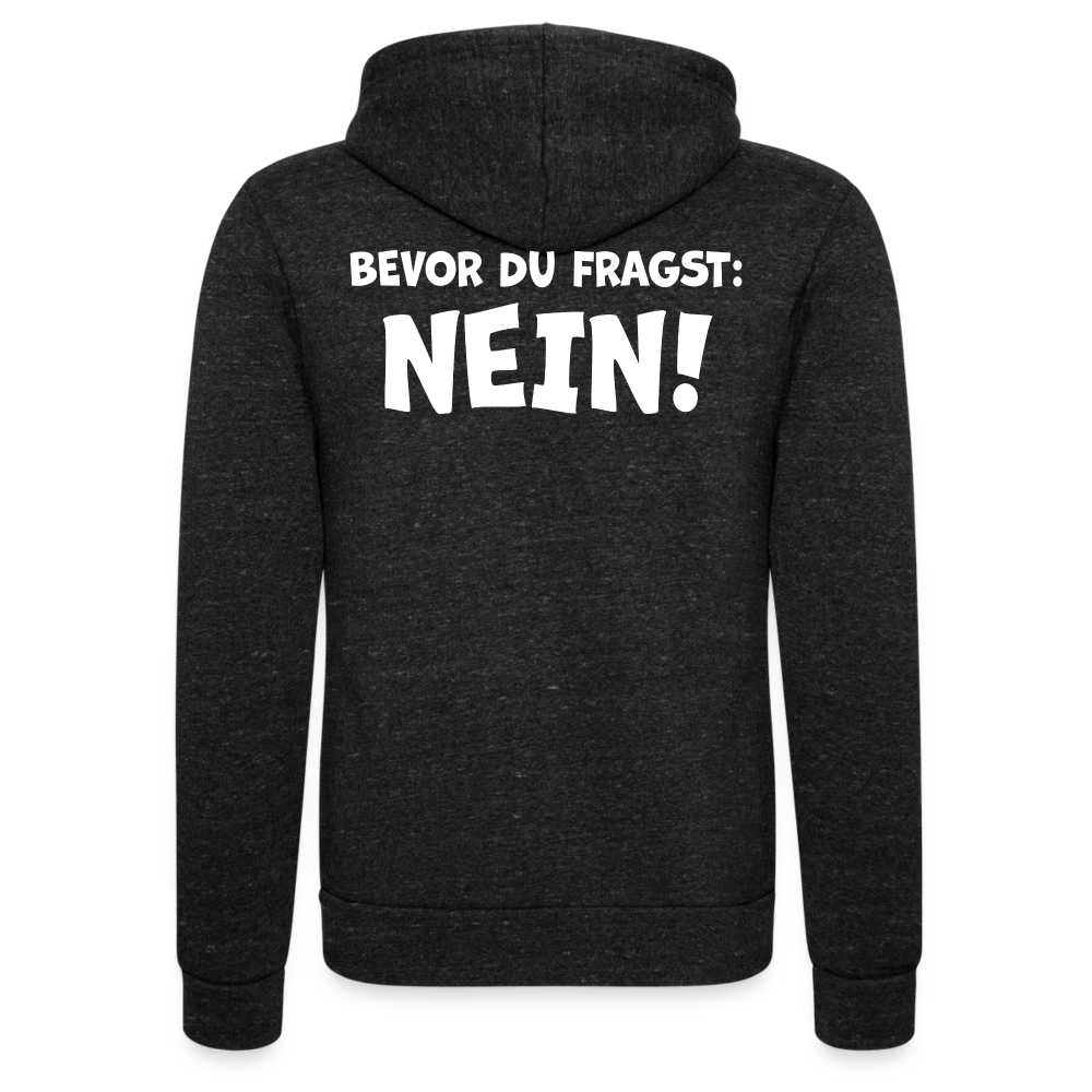 Bevor du fragst: NEIN! - Unisex Tri-Blend Kapuzenjacke - Anthrazit