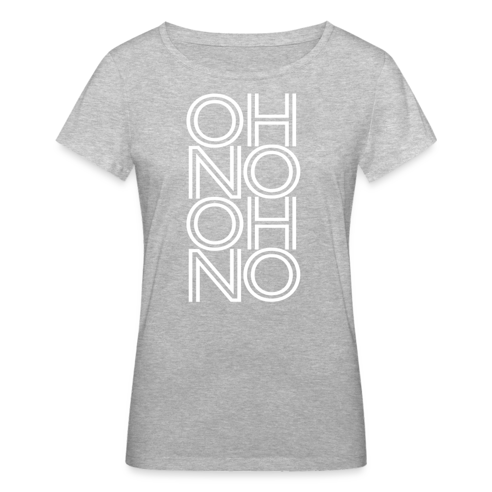 OH NO - Frauen T-Shirt aus 100% Bio-Baumwolle - Grau meliert