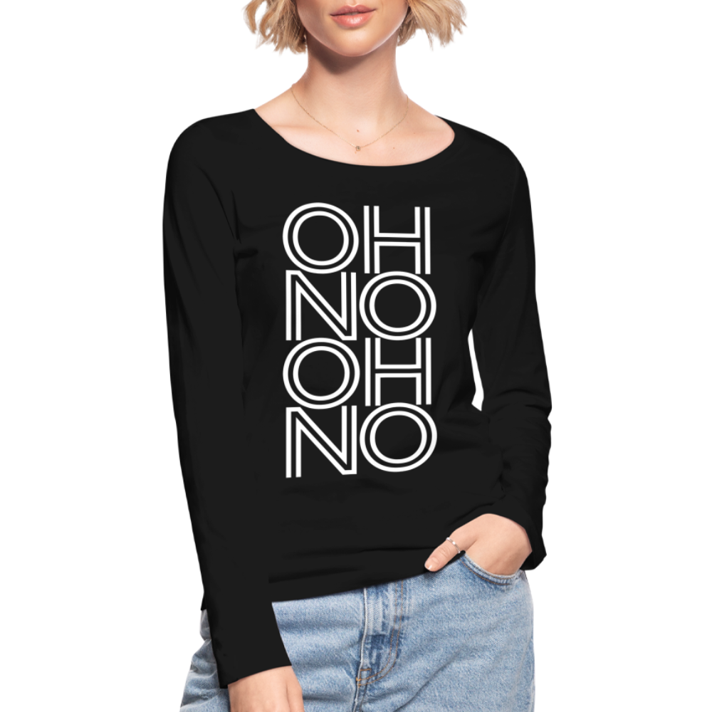 OH NO - Frauen Langarmshirt aus 100% Bio-Baumwolle - Schwarz