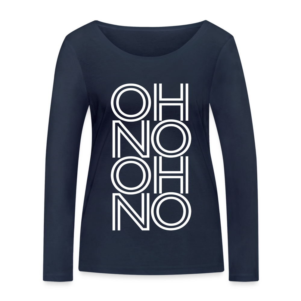 OH NO - Frauen Langarmshirt aus 100% Bio-Baumwolle - Navy