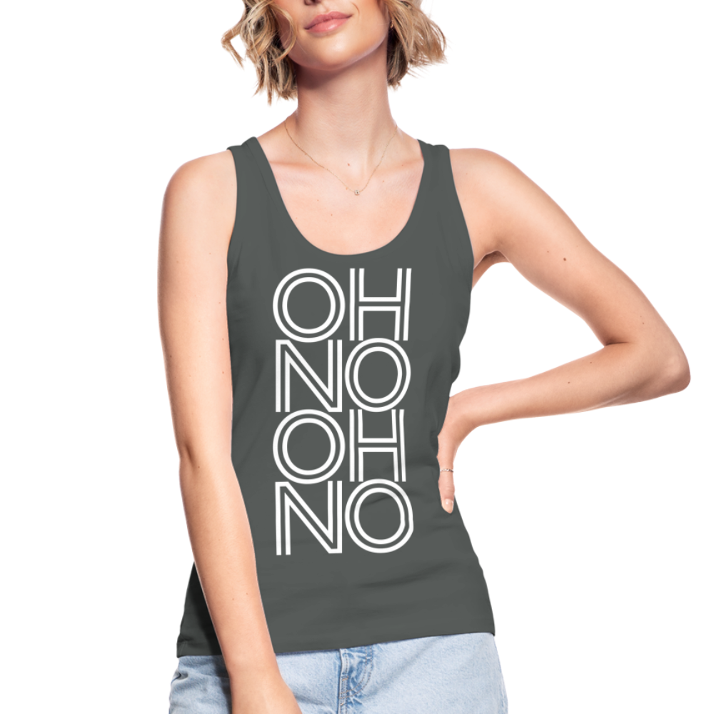 OH NO - Frauen Tank Top aus 100% Bio-Baumwolle - Anthrazit