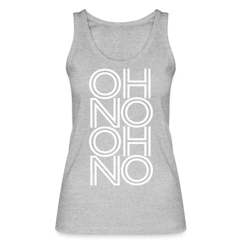 OH NO - Frauen Tank Top aus 100% Bio-Baumwolle - Grau meliert