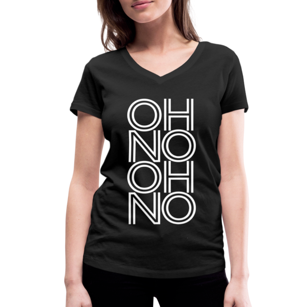 OH NO - Frauen T-Shirt mit V-Ausschnitt aus 100% Bio-Baumwolle - Schwarz