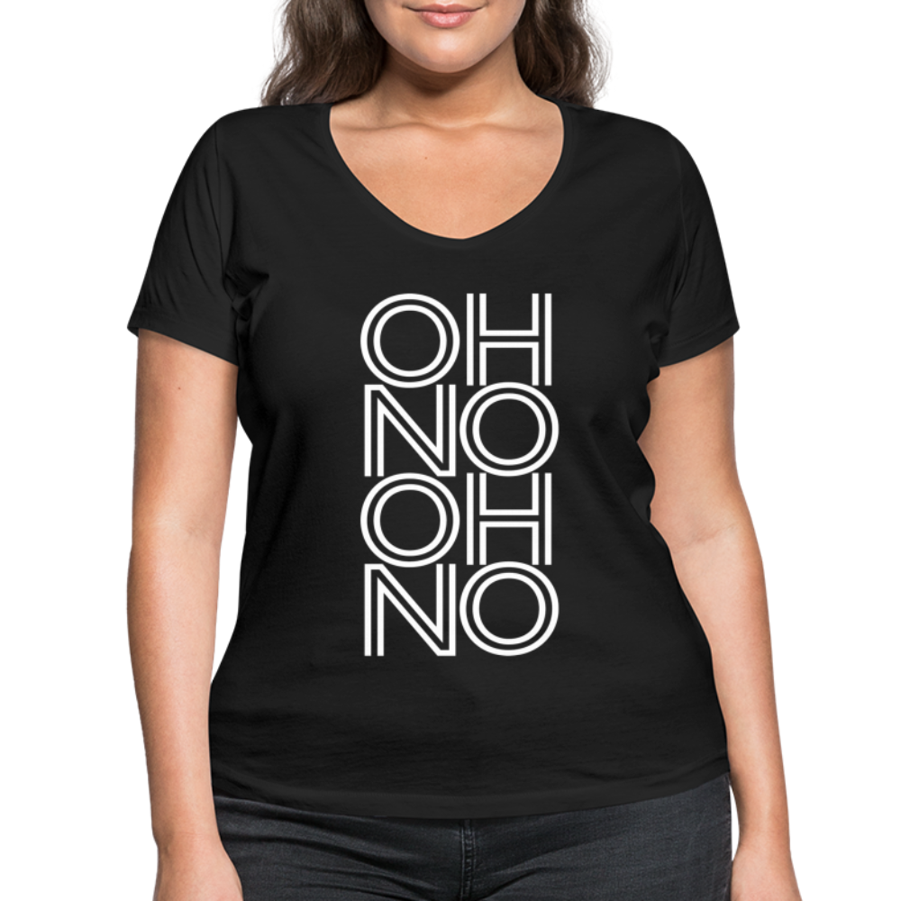 OH NO - Frauen T-Shirt mit V-Ausschnitt aus 100% Bio-Baumwolle - Schwarz