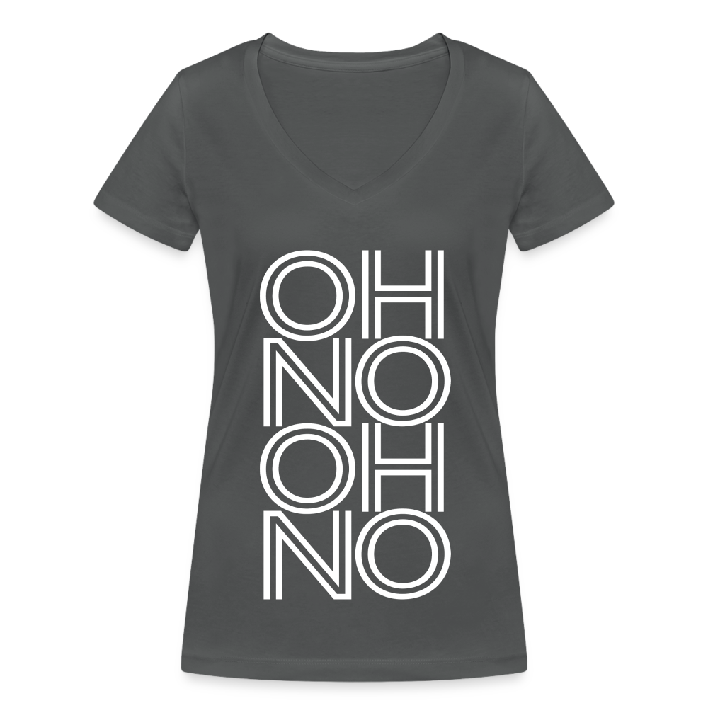 OH NO - Frauen T-Shirt mit V-Ausschnitt aus 100% Bio-Baumwolle - Anthrazit