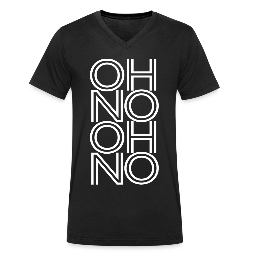 OH NO - Männer T-Shirt mit V-Ausschnitt aus 100% Bio-Baumwolle - Schwarz