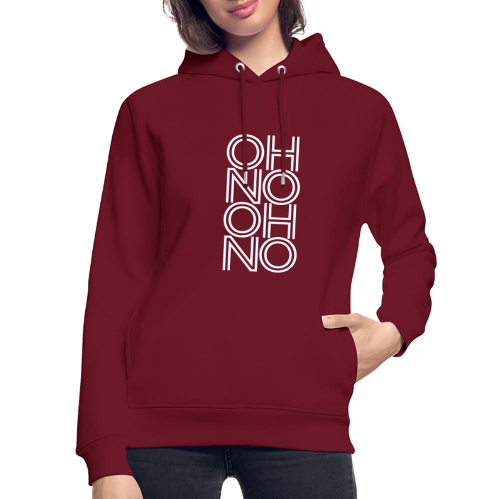 OH NO - Unisex Bio-Hoodie - Burgunderrot