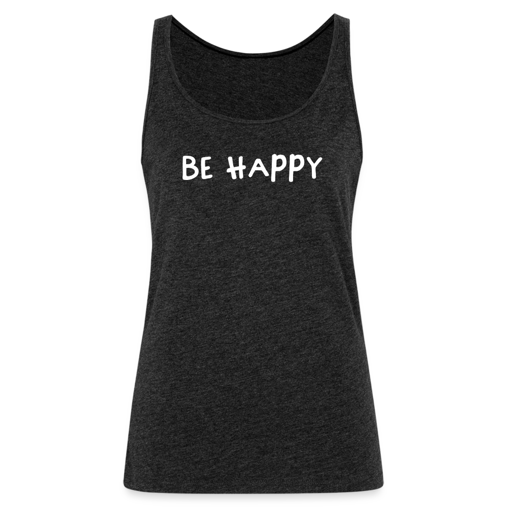 Be Happy - Frauen Tank Top - Anthrazit