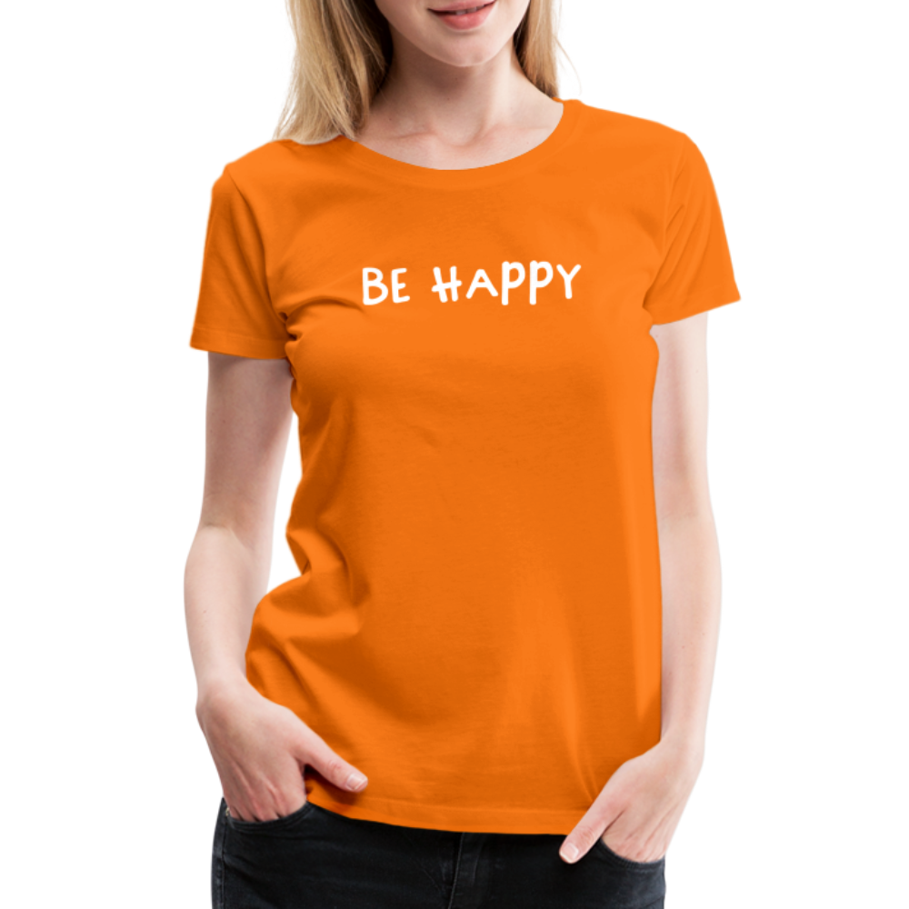 Be Happy - Frauen T-Shirt - Orange