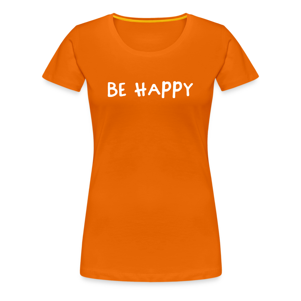 Be Happy - Frauen T-Shirt - Orange