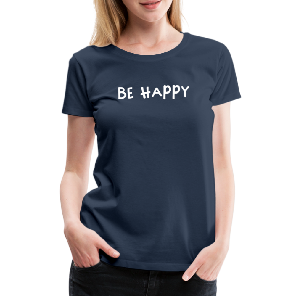 Be Happy - Frauen T-Shirt - Navy