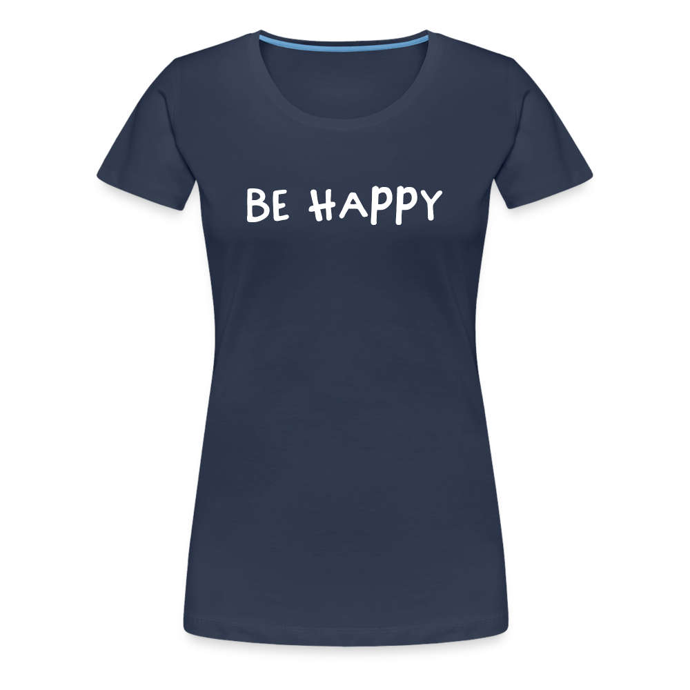 Be Happy - Frauen T-Shirt - Navy