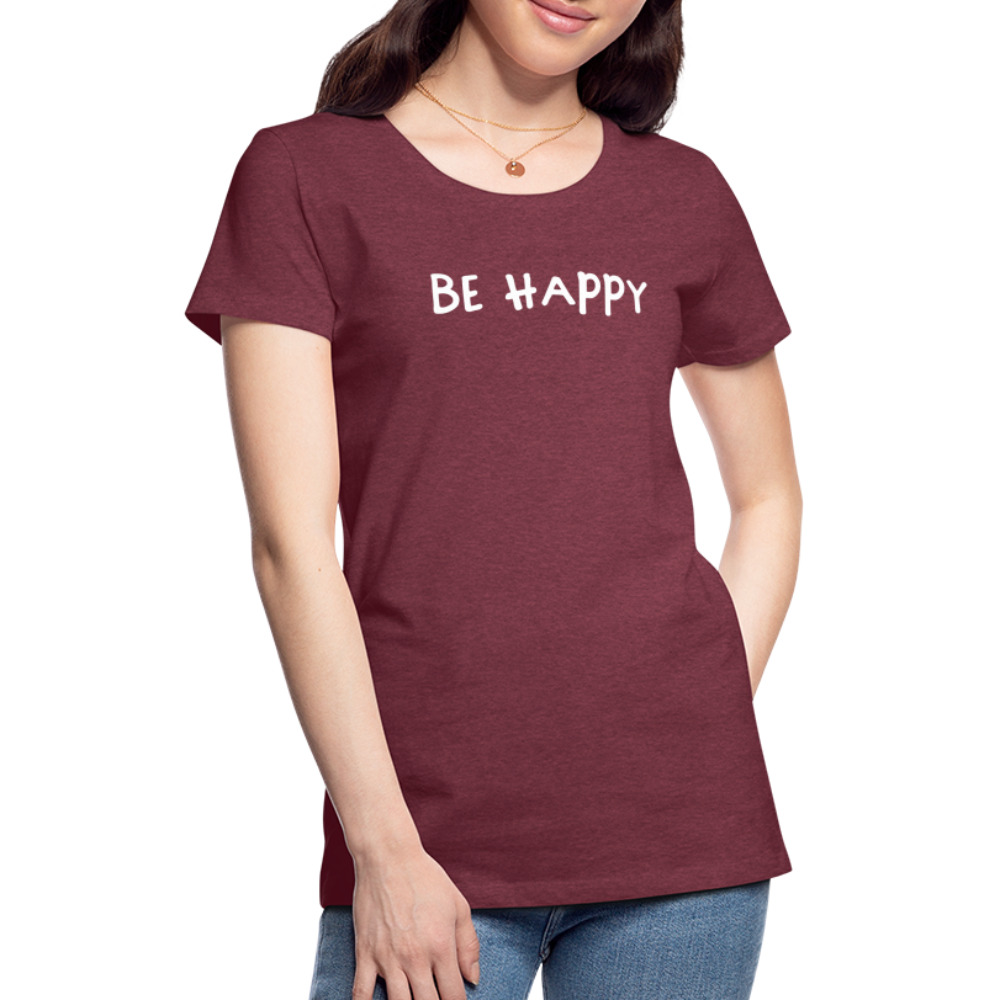 Be Happy - Frauen T-Shirt - Bordeauxrot meliert