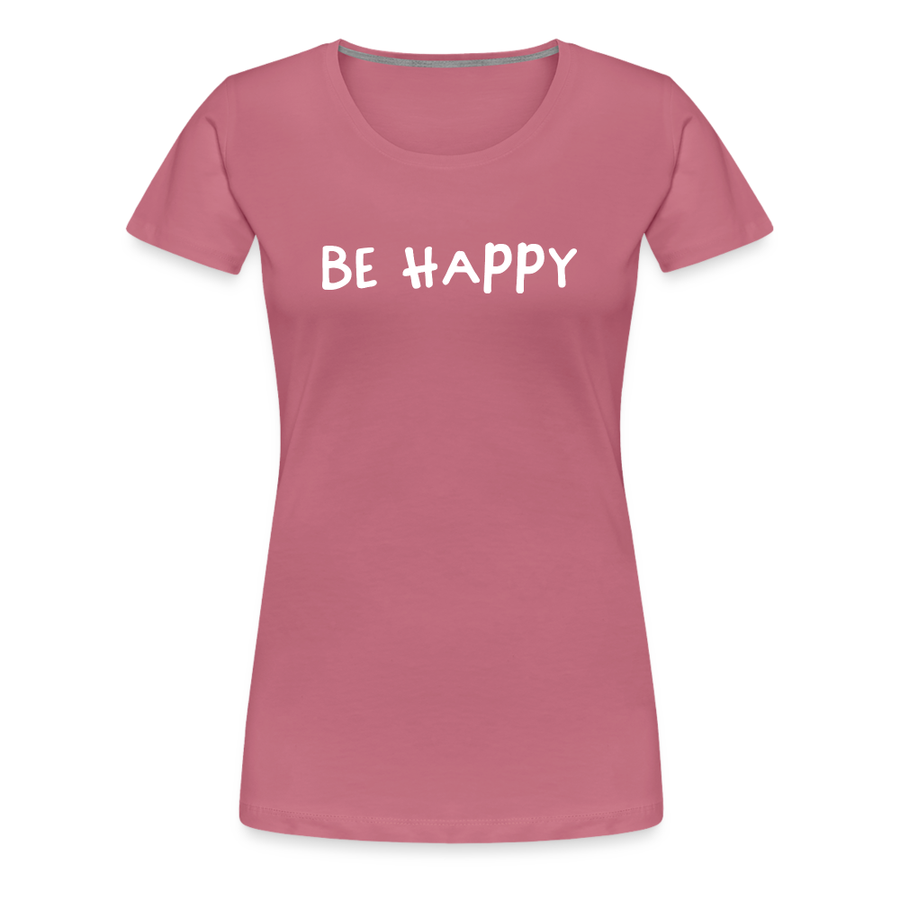 Be Happy - Frauen T-Shirt - Malve