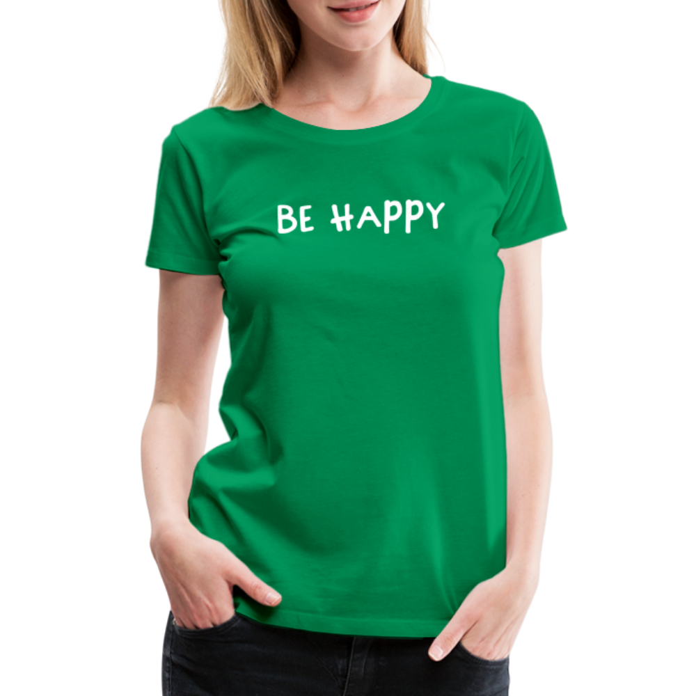Be Happy - Frauen T-Shirt - Kelly Green