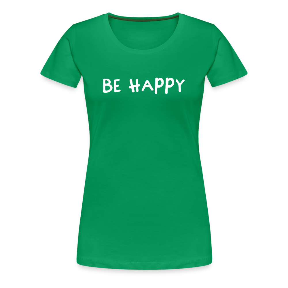 Be Happy - Frauen T-Shirt - Kelly Green