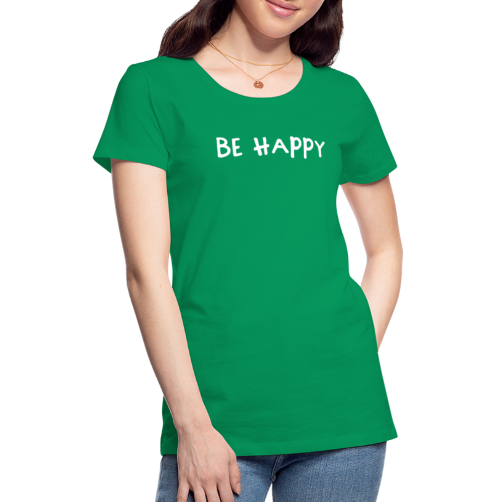 Be Happy - Frauen T-Shirt - Kelly Green