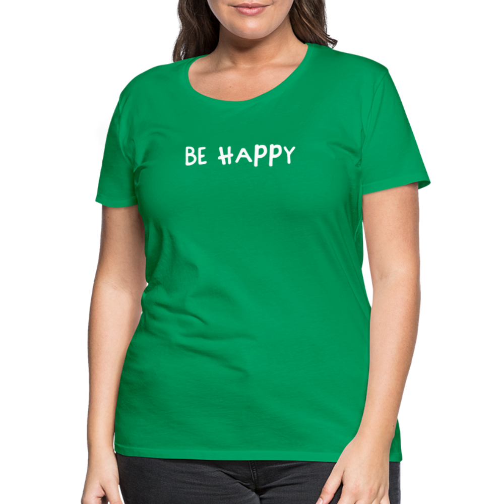 Be Happy - Frauen T-Shirt - Kelly Green