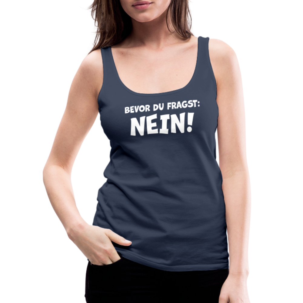 Bevor du fragst: NEIN! - Frauen Tank Top - Navy