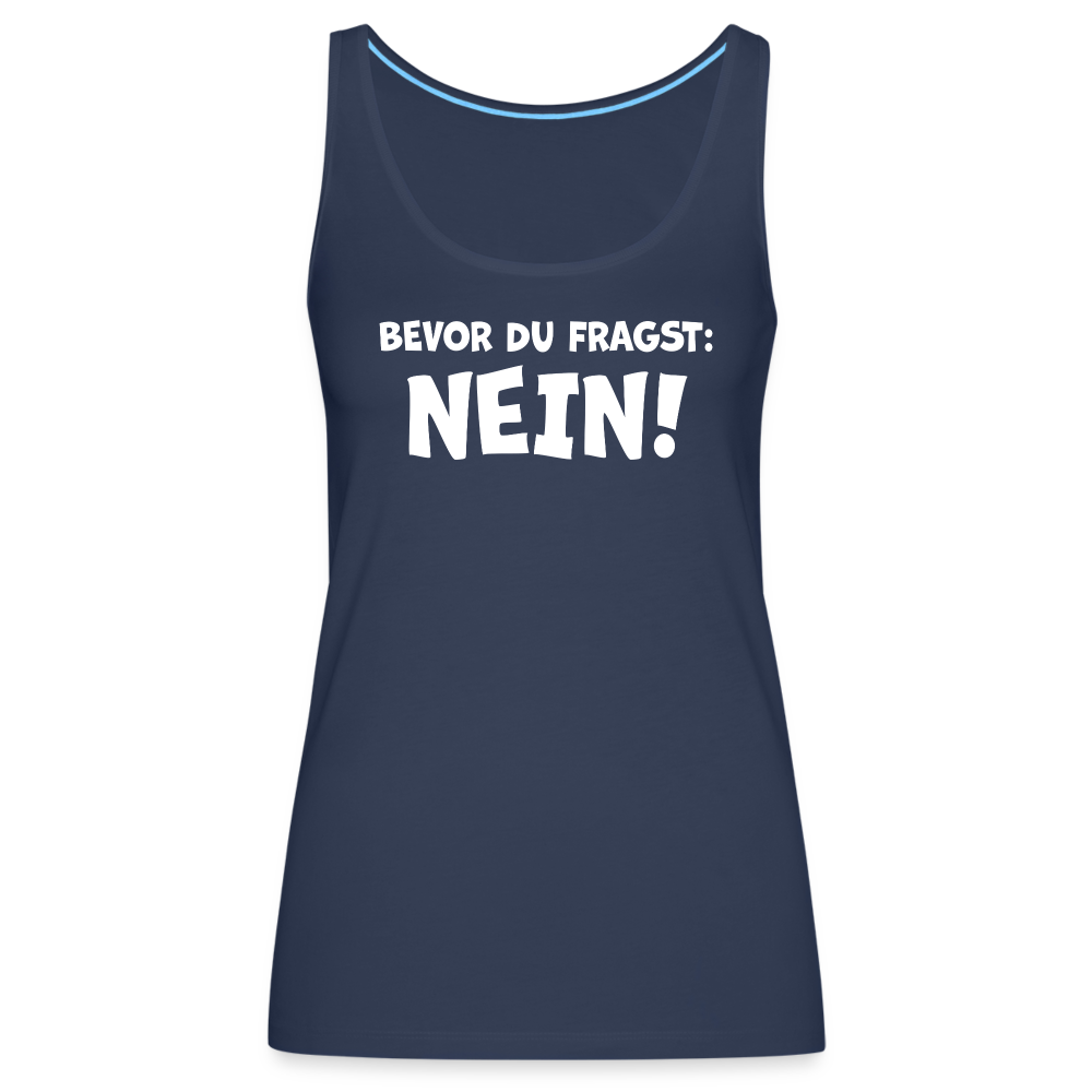 Bevor du fragst: NEIN! - Frauen Tank Top - Navy