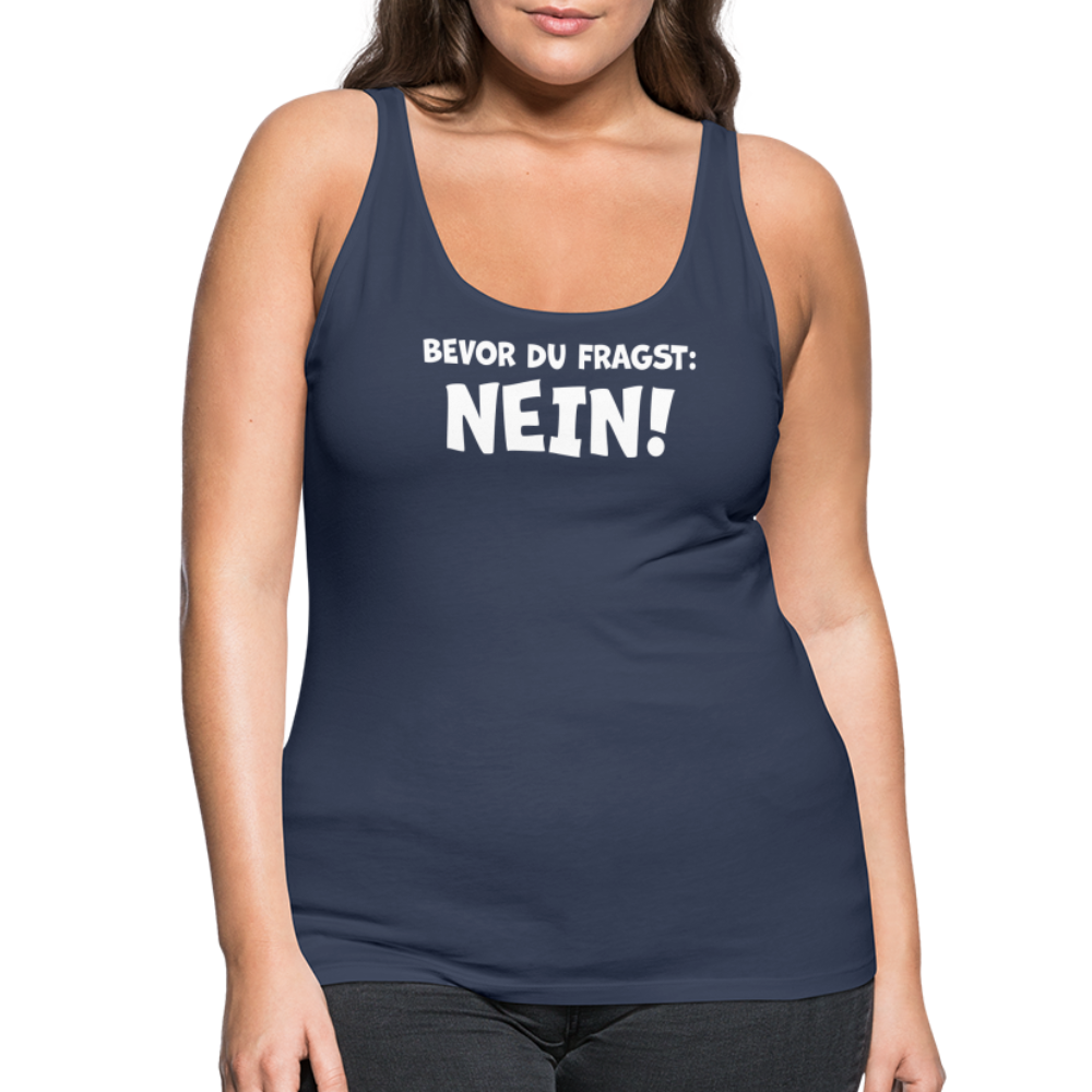 Bevor du fragst: NEIN! - Frauen Tank Top - Navy