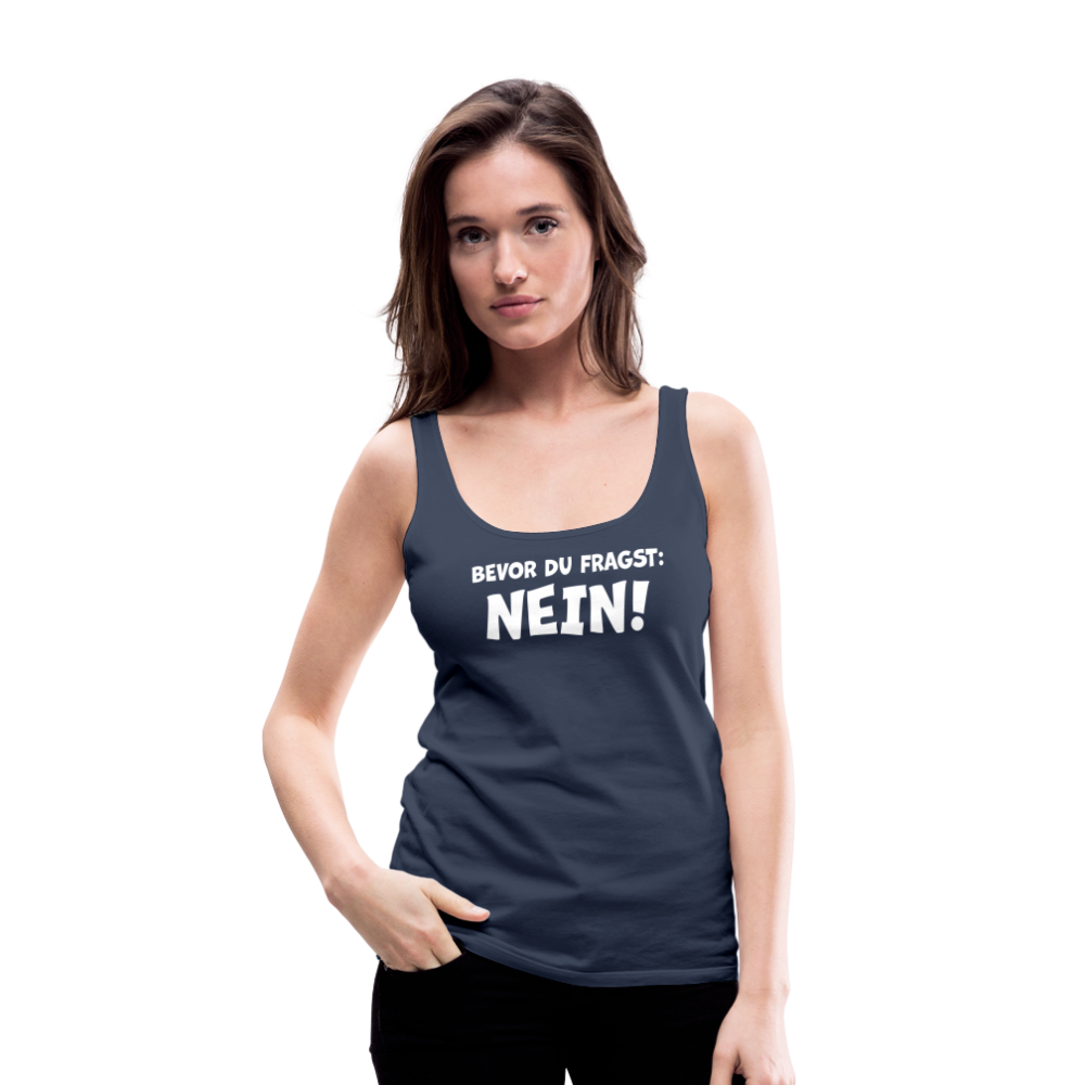 Bevor du fragst: NEIN! - Frauen Tank Top - Navy
