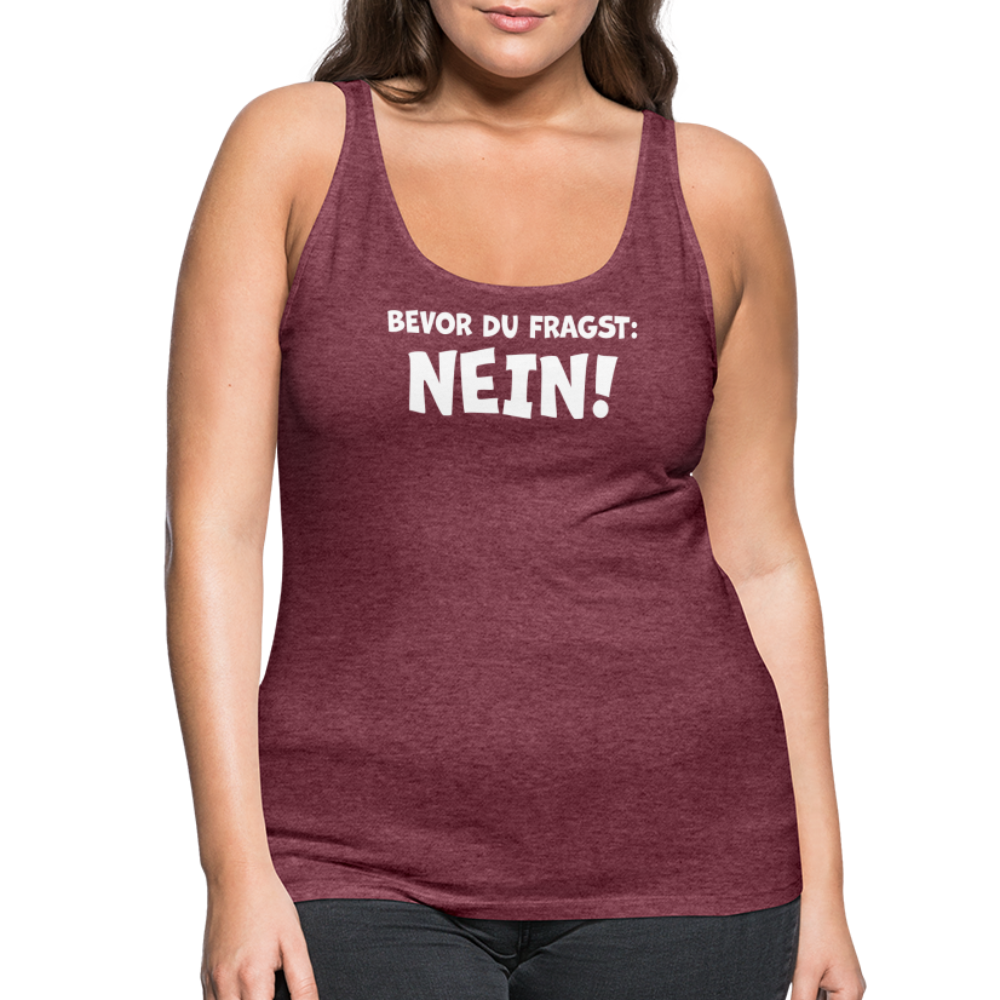 Bevor du fragst: NEIN! - Frauen Tank Top - Bordeauxrot meliert