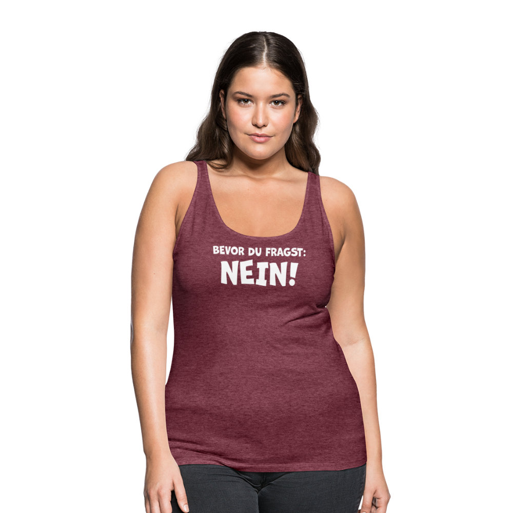 Bevor du fragst: NEIN! - Frauen Tank Top - Bordeauxrot meliert