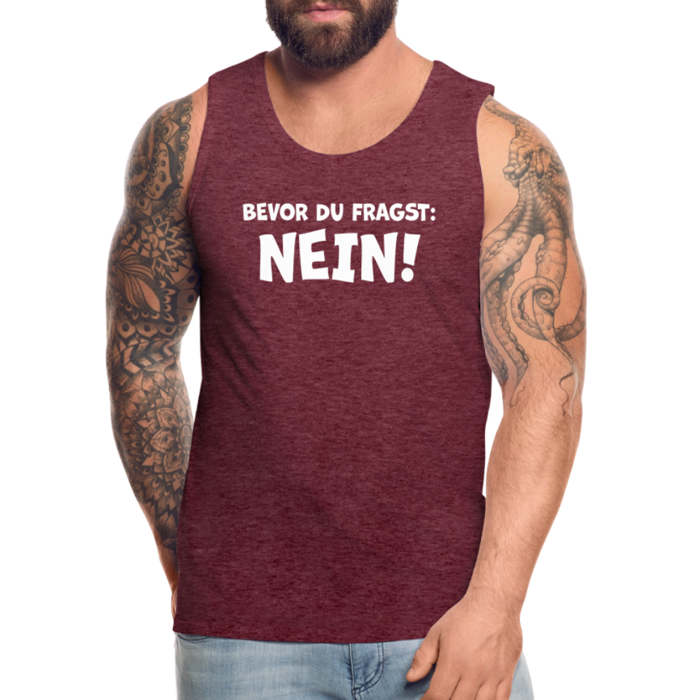 Bevor du fragst: NEIN! - Männer Tank Top - Bordeauxrot meliert