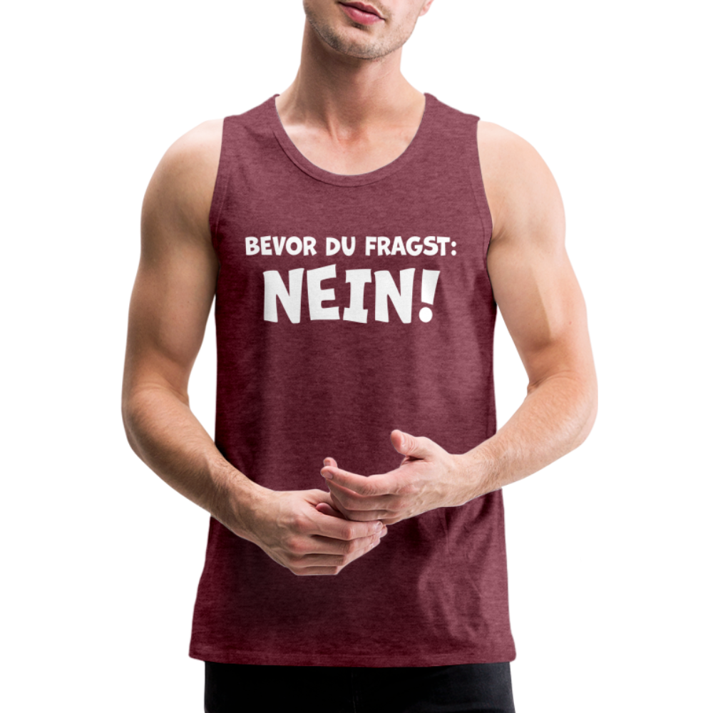 Bevor du fragst: NEIN! - Männer Tank Top - Bordeauxrot meliert