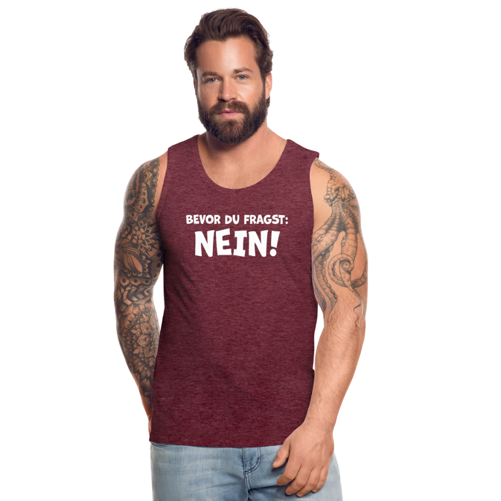 Bevor du fragst: NEIN! - Männer Tank Top - Bordeauxrot meliert