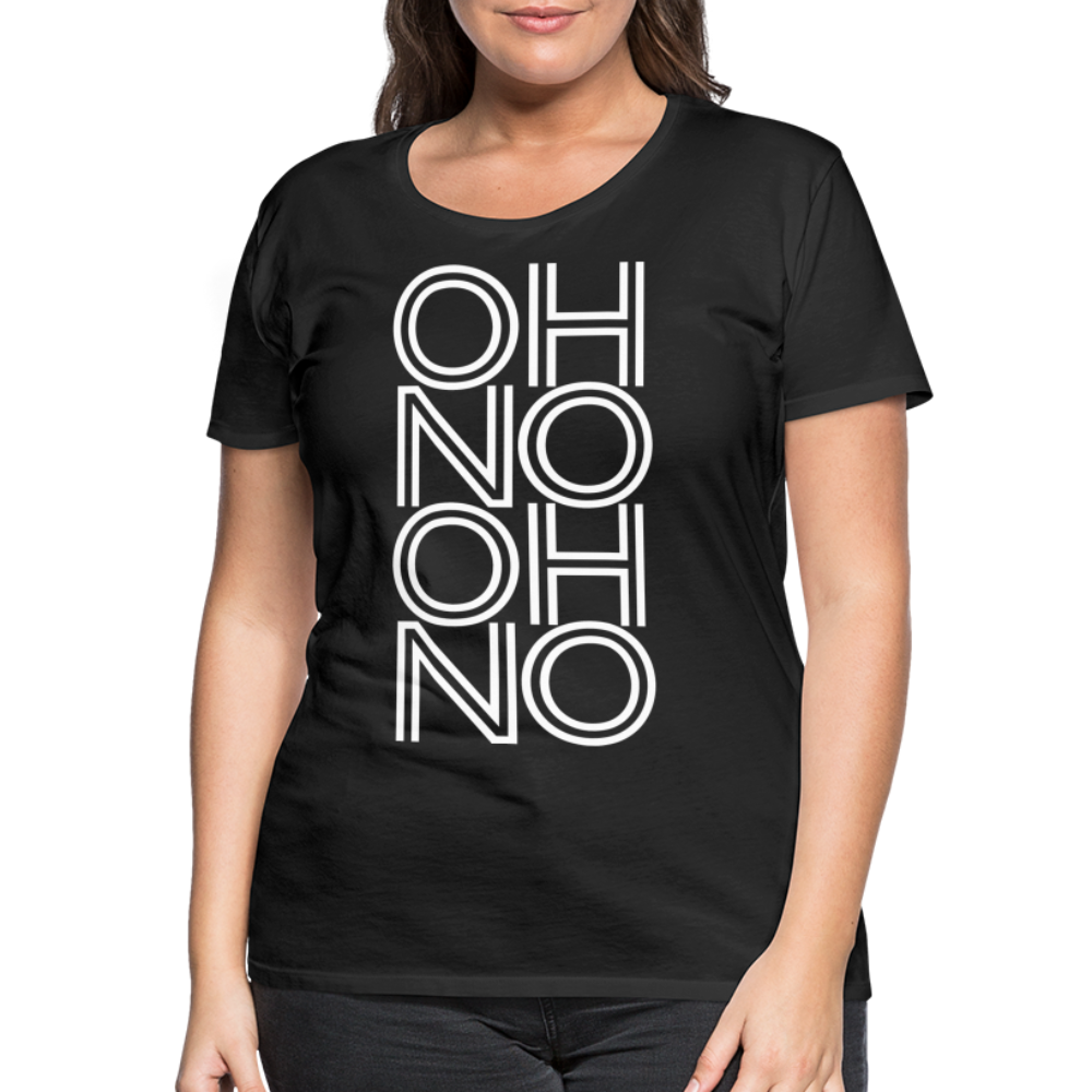 OH NO - Frauen T-Shirt - Schwarz