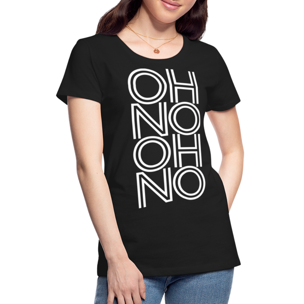 OH NO - Frauen T-Shirt - Schwarz