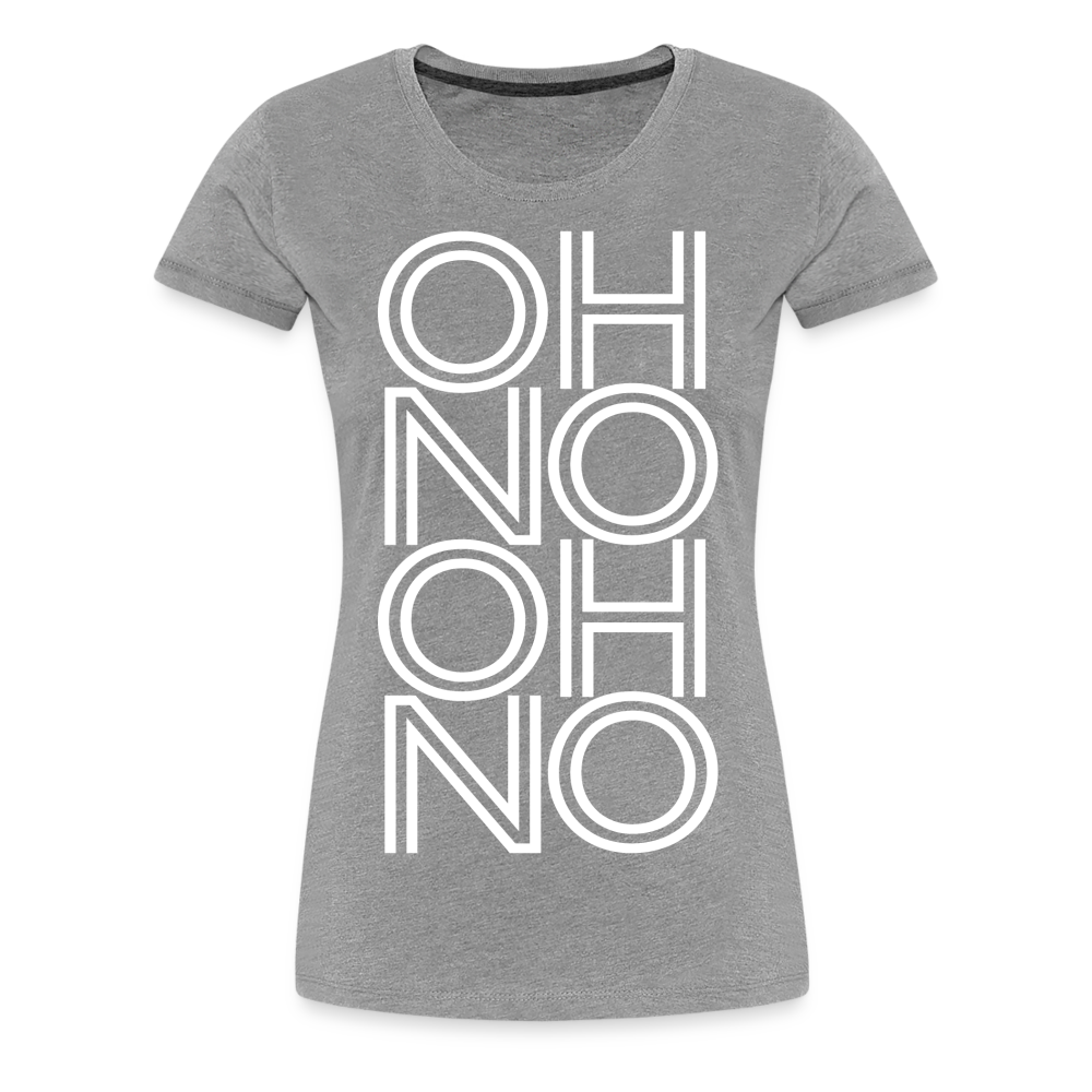 OH NO - Frauen T-Shirt - Grau meliert