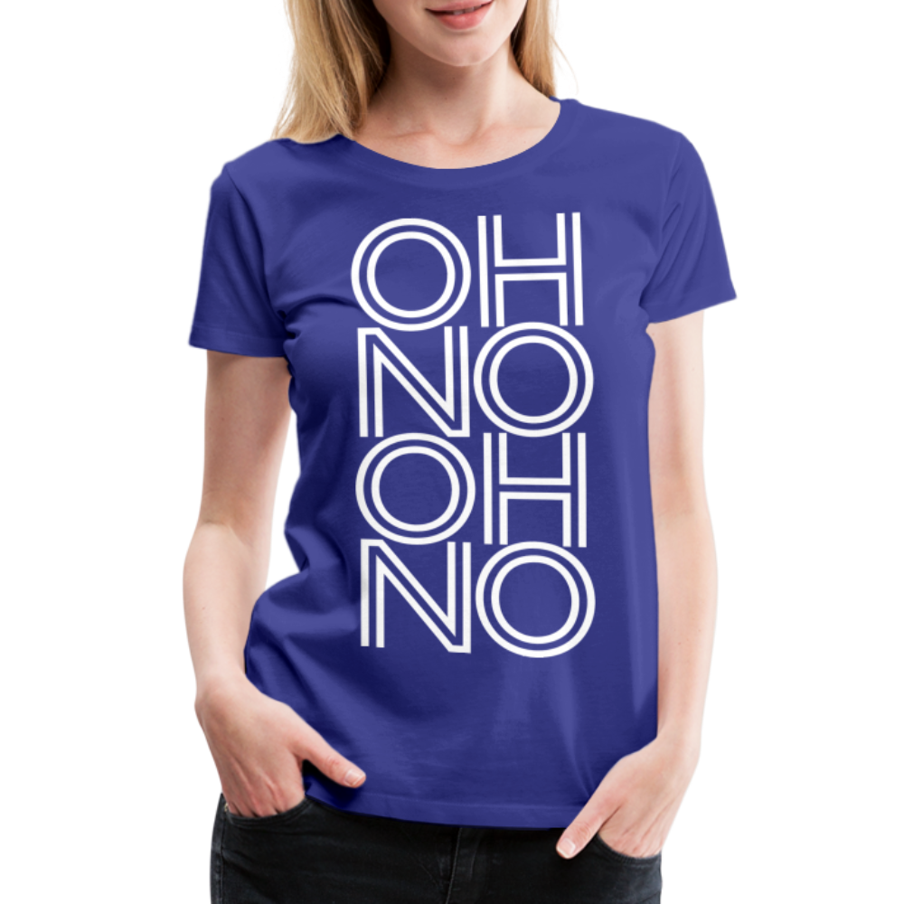 OH NO - Frauen T-Shirt - Königsblau