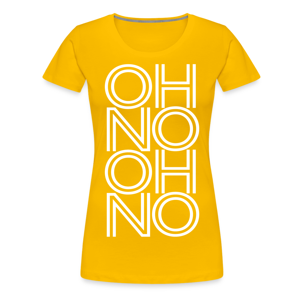 OH NO - Frauen T-Shirt - Sonnengelb