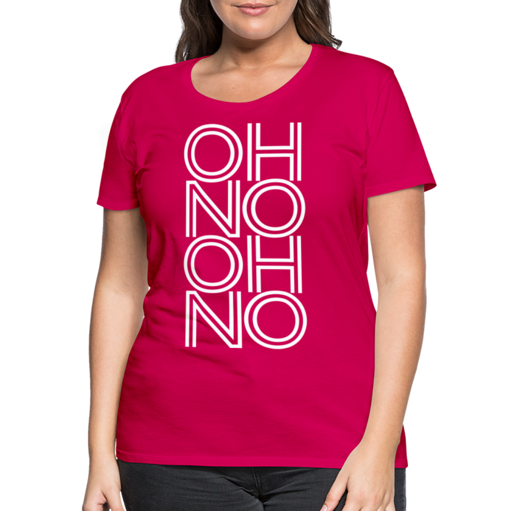 OH NO - Frauen T-Shirt - dunkles Pink
