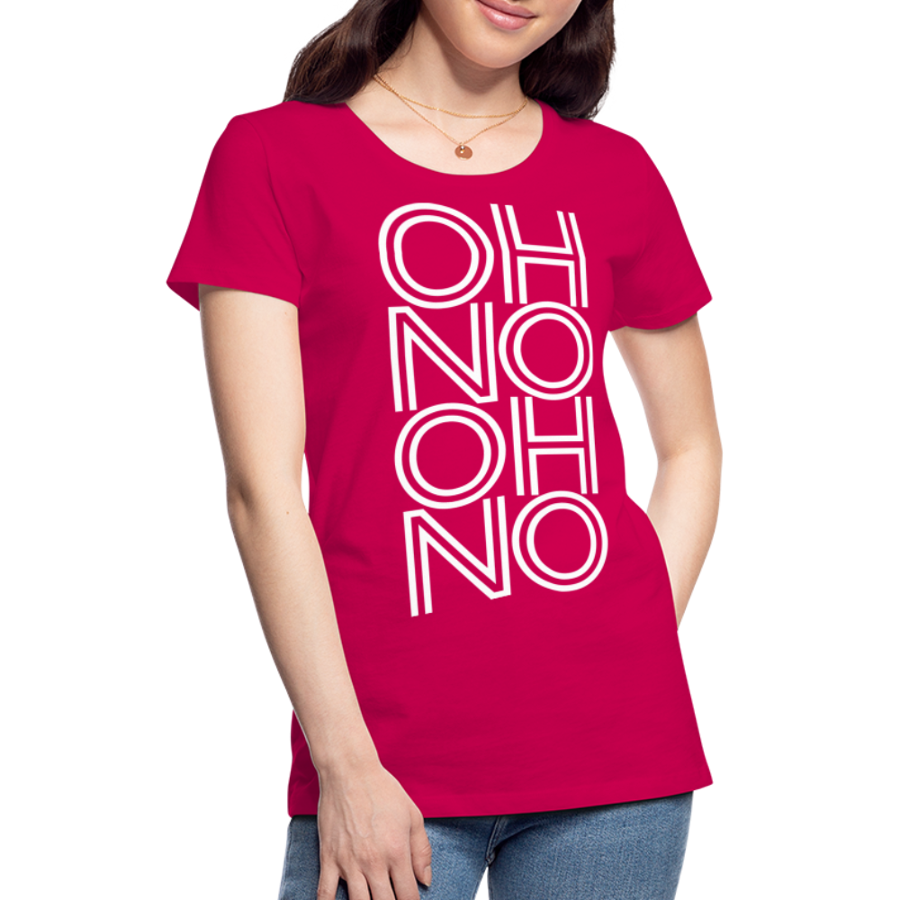 OH NO - Frauen T-Shirt - dunkles Pink
