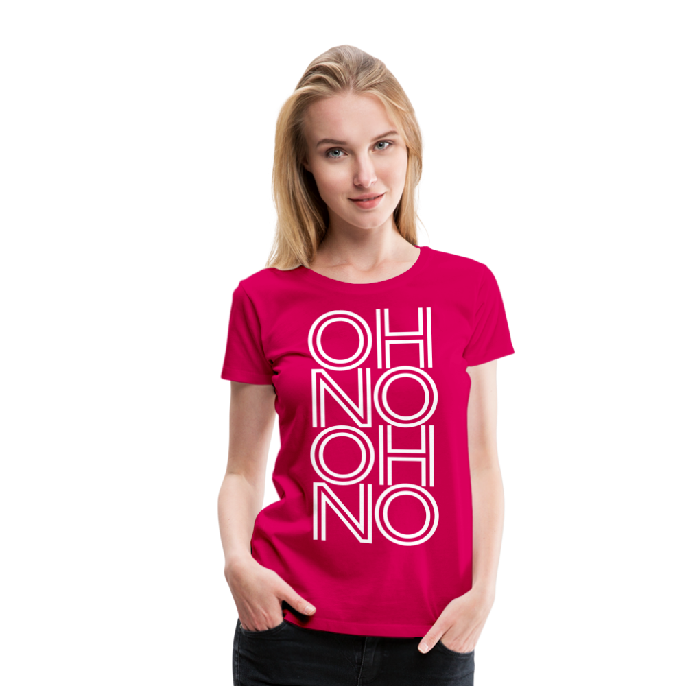 OH NO - Frauen T-Shirt - dunkles Pink