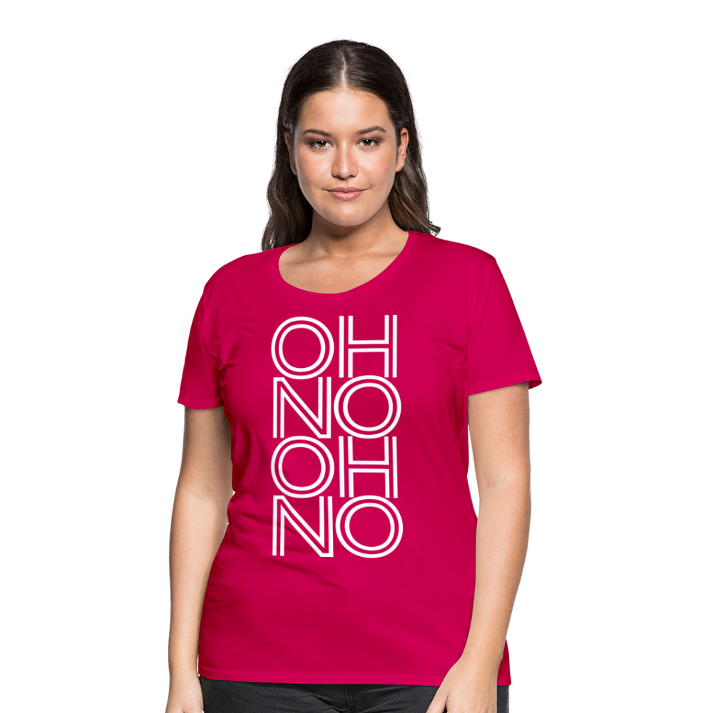 OH NO - Frauen T-Shirt - dunkles Pink