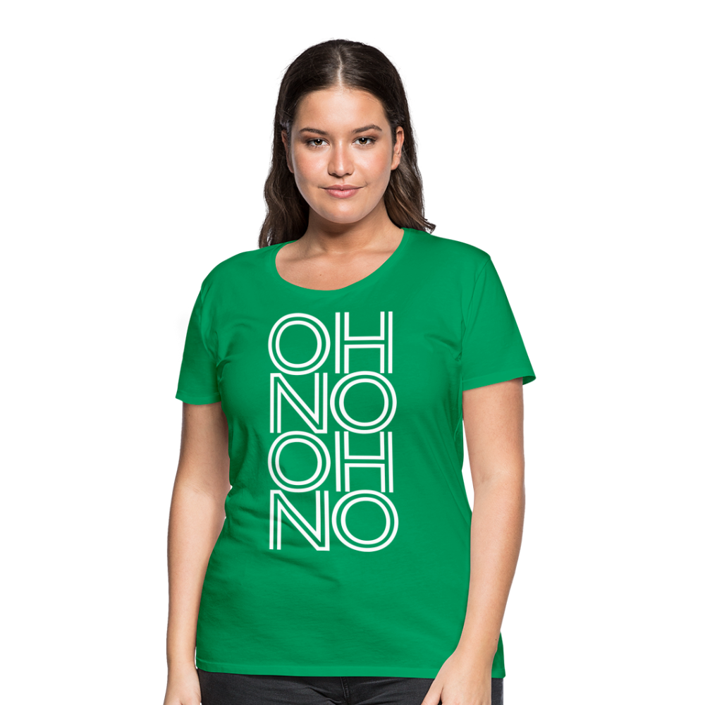 OH NO - Frauen T-Shirt - Kelly Green