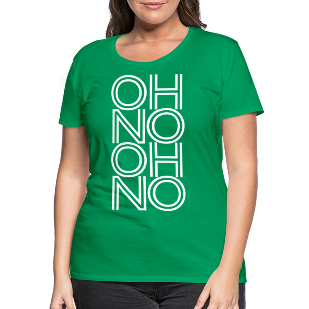 OH NO - Frauen T-Shirt - Kelly Green