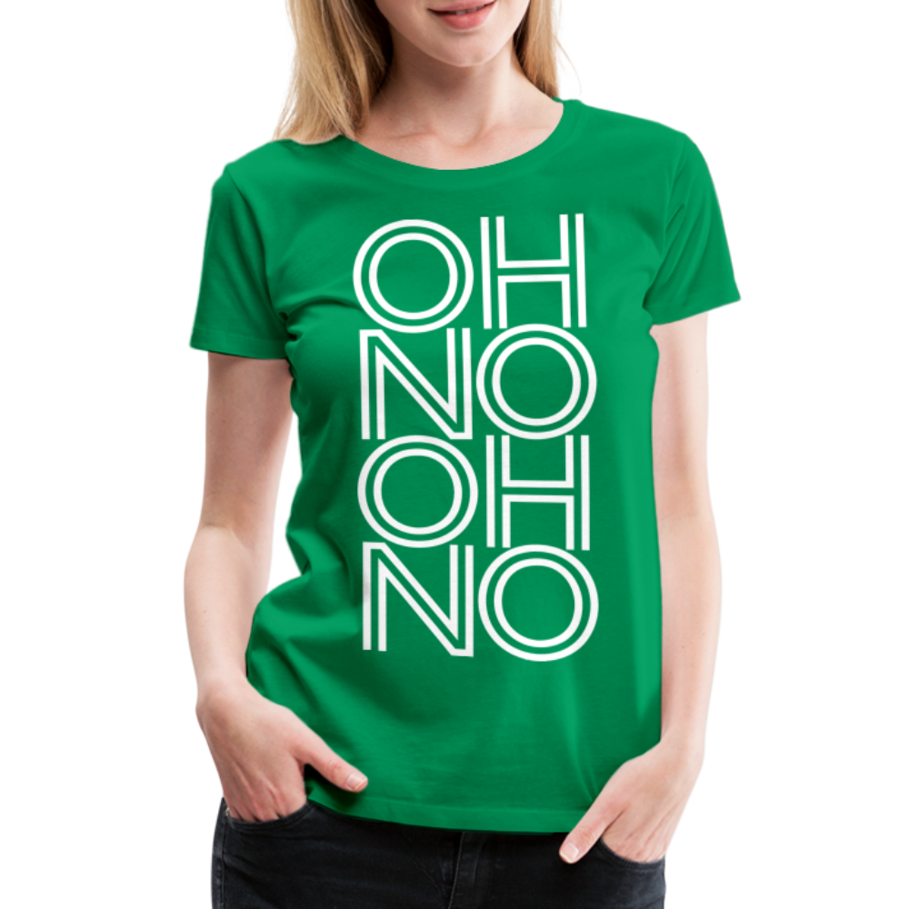 OH NO - Frauen T-Shirt - Kelly Green