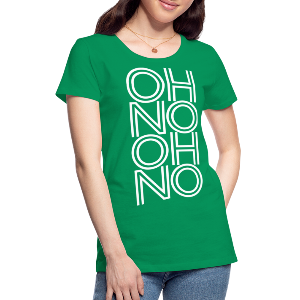 OH NO - Frauen T-Shirt - Kelly Green