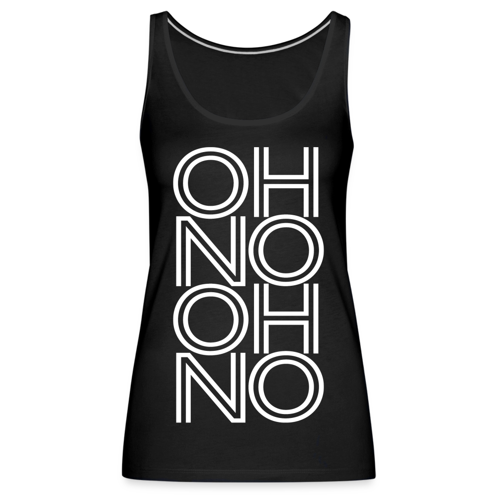 OH NO - Frauen Tank Top - Schwarz