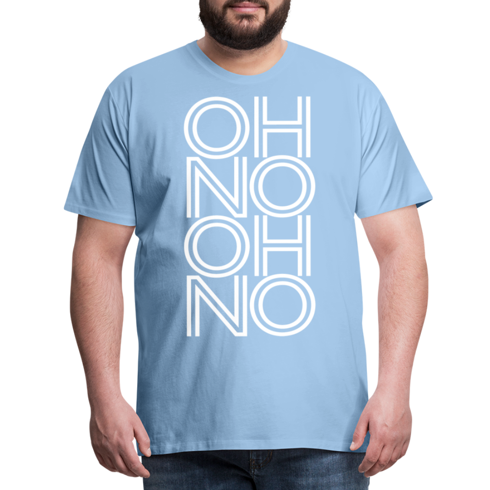OH NO - Männer T-Shirt - Sky