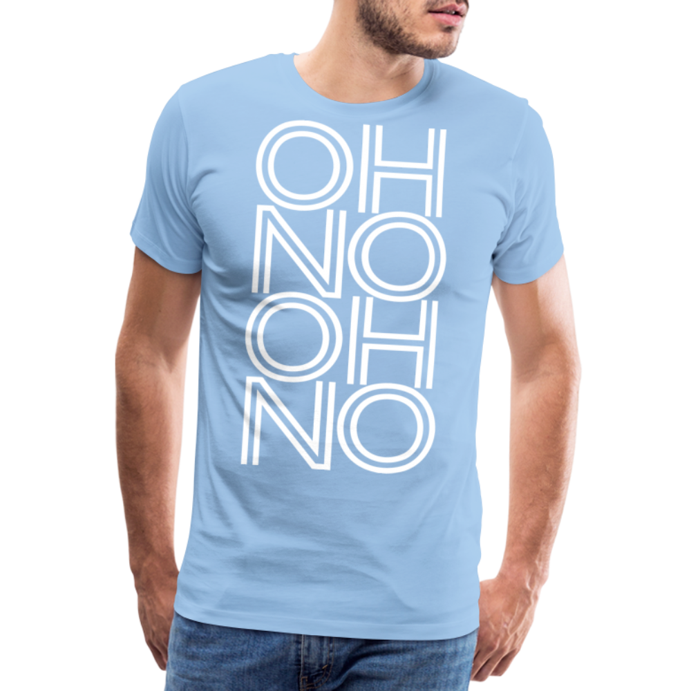 OH NO - Männer T-Shirt - Sky